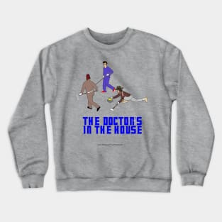 The Doctor's In the House Crewneck Sweatshirt